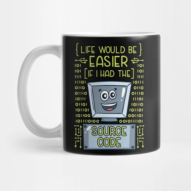 Life Would Be Easier With Source Code Developer by Schimmi